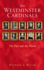 Image for The Westminster cardinals: the past and the future