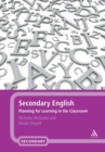 Image for Secondary English  : planning for learning in the classroom