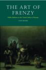 Image for Art of Frenzy: Public Madness in the Visual Culture of Europe, 1500-1850