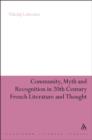 Image for Community, Myth and Recognition in Twentieth-Century French Literature and Thought