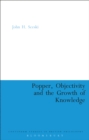 Image for Popper, objectivity and the growth of knowledge