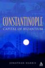 Image for Constantiniple: capital of Byzantium