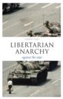 Image for Libertarian anarchy  : against the state