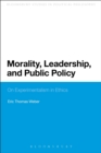 Image for Morality, leadership and public policy  : on experimentalism in ethics
