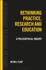 Image for Deconstructing practice, research and education  : a philosophical inquiry