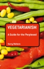 Image for Vegetarianism: a guide for the perplexed