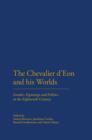 Image for The Chevalier d&#39;Eon and his worlds: gender, espionage and politics in the eighteenth century
