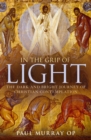 Image for In the grip of light  : the dark and bright journey of Christian contemplation