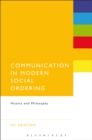 Image for Communication in modern social ordering: history and philosophy