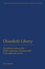 Image for Disorderly Liberty: The Political Culture of the Polish-Lithuanian Commonwealth in the Eighteenth Century