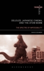 Image for Deleuze, Japanese cinema, and the atom bomb: the spectre of impossibility : volume 1
