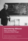 Image for Encountering Althusser  : politics and materialism in contemporary radical thought