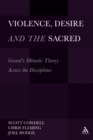 Image for Violence, desire, and the sacred: Girard&#39;s mimetic theory across the disciplines : Volume 1,