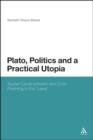 Image for Plato, Politics and a Practical Utopia: Social Constructivism and Civic Planning in the &#39;Laws&#39;