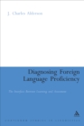 Image for Diagnosing Foreign Language Proficiency: The Interface between Learning and Assessment