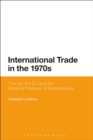 Image for International trade in the 1970s  : the US, the EC and protectionism