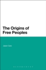 Image for The Origins of Free Peoples