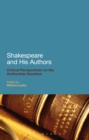 Image for Shakespeare and his authors: critical perspectives on the authorship question