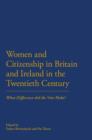 Image for Women and citizenship in Britain and Ireland in the 20th century: what difference did the vote make?