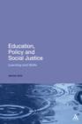 Image for Education, Policy and Social Justice: Learning and Skills