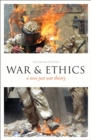 Image for War and ethics: a new just war theory