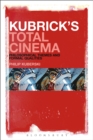 Image for Kubrick&#39;s total cinema: philosophical themes and formal qualities