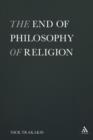 Image for The end of philosophy of religion