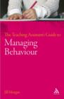 Image for The Teaching Assistant&#39;s Guide to Managing Behaviour