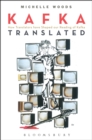 Image for Kafka translated  : how translators have shaped our reading of Kafka