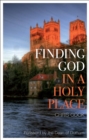 Image for Finding God in a holy place: explorations of prayer in Durham cathedral