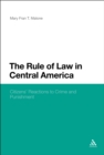 Image for The rule of law in Central America: citizens&#39; reactions to crime and punishment