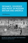 Image for Deviance, Disorder and Music in Modern Britain and America