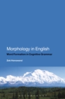Image for Morphology in English: derivational and compound word formation in cognitive grammar