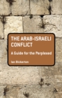 Image for The Arab-Israeli conflict: a guide for the perplexed