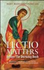 Image for Lectio Matters: Before the Burning Bush : Through the Revelatory Texts of Scripture, Nature and Experience