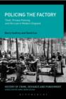 Image for Policing the factory: theft, private policing and the law in modern England