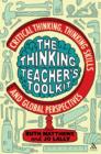 Image for The thinking teacher&#39;s toolkit: critical thinking, thinking skills and global perspectives