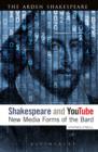 Image for Shakespeare and YouTube: new media forms of the bard