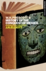 Image for William H. Prescott&#39;s History of the Conquest of Mexico