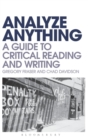 Image for Analyze anything  : a guide to critical reading and writing