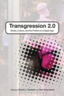 Image for Transgression 2.0: media, culture and the politics of a digital age