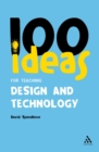 Image for 100 ideas for teaching design and technology