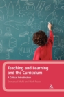 Image for Teaching and learning and the curriculum  : a critical introduction
