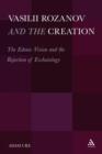 Image for Vasilii Rozanov and the creation  : the Edenic vision and the rejection of eschatology