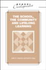 Image for The school, the community and lifelong learning