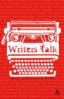 Image for Writers talk: conversations with contemporary British novelists