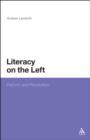 Image for Literacy on the left: reform and revolution