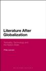 Image for Literature after globalization: textuality, technology and the nation-state