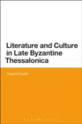 Image for Literature and culture in late byzantine Thessalonica