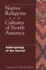 Image for Native religions and cultures of North America: anthropology of the sacred